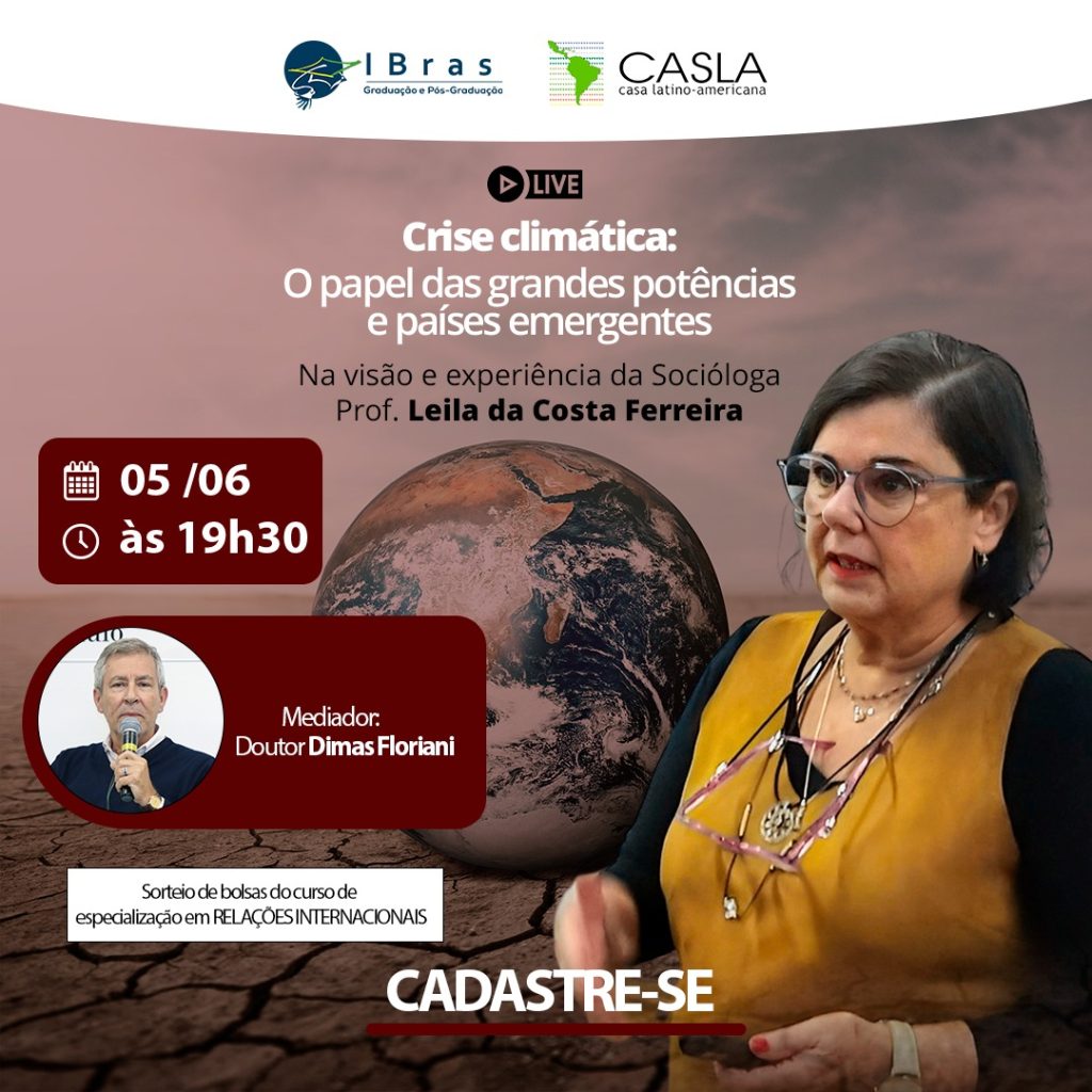 Imagem: Live: Crise Climática - O Papel das Grandes Potências e Países Emergentes: Uma Perspectiva da Socióloga Professora Leila da Costa Ferreira. Dia 05/06 às 19:30h
