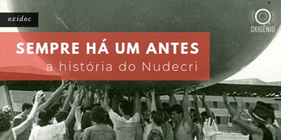 Imagem Sempre há um antes: a história do Nudecri