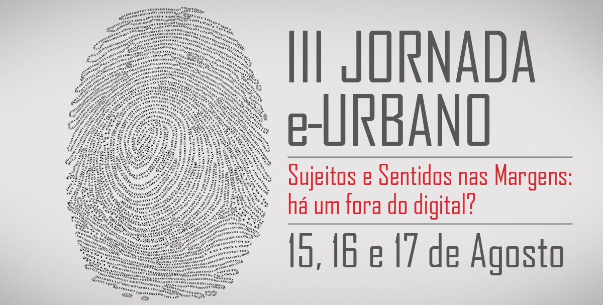 Imagem III Jornada e-Urbano - sujeitos e sentidos nas margens: há um fora do digital?