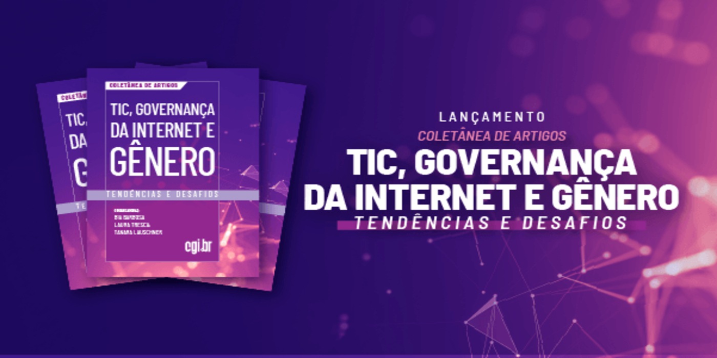 Imagem: Lançamento da coletânea TIC, Governança da Internet e Gênero – Tendências e Desafios